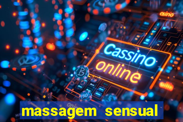 massagem sensual novo hamburgo